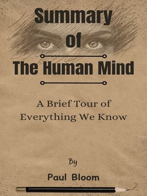 cover image of Summary of the Human Mind a Brief Tour of Everything We Know   by  Paul Bloom
